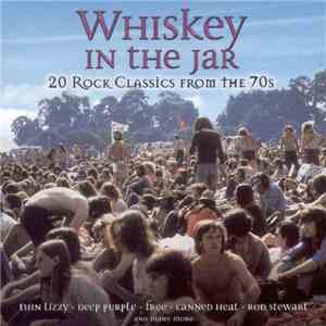 Various - Whiskey In The Jar: 20 Rock Classics From The 70s flac download