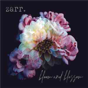 zarr. - Bloom And Blossom flac download