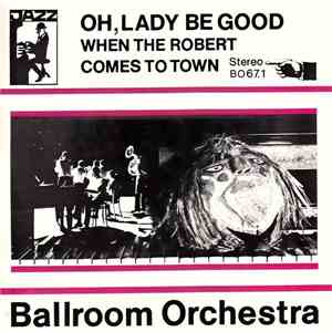 Ballroom Orchestra  - Oh, Lady Be Good flac download