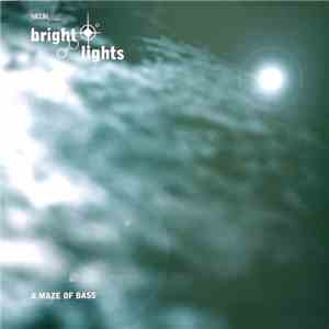 Bright Lights - A Maze Of Bass flac download