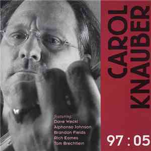Carol Knauber Featuring: Dave Weckl, Alphonso Johnson, Brandon Fields, Rich Eames, Tom Brechtlein - 97 : 05 flac download