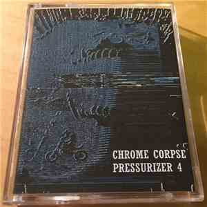 Chrome Corpse - Pressurizer 4 flac download