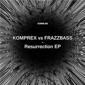 Komprex vs. Frazzbass - Resurrection EP flac download