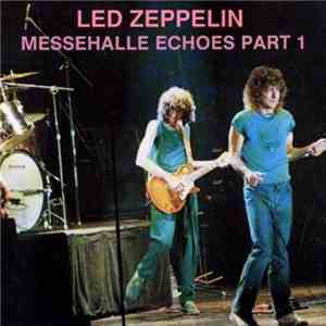 Led Zeppelin - Messehalle Echoes Part 1 flac download