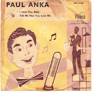 Paul Anka - I Love You, Baby / Tell Me That You Love Me flac download
