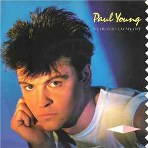 Paul Young - Wherever I Lay My Hat flac download