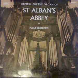 Peter Hurford - Recital On The Organ Of St. Alban's Abbey flac download