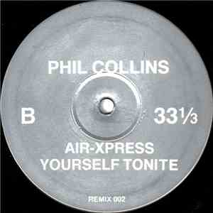 Phil Collins / Alison Williams - Air-Xpress Yourself Tonite / I Need Your Baseline FLAC download