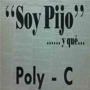 Poly-C - "Soy pijo"... y qué... flac download