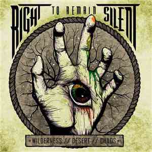 Right To Remain Silent - Wilderness / Desert / Chaos flac download