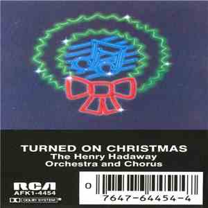 The Henry Hadaway Orchestra And Chorus - Turned On Christmas flac download