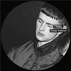 TRBL - Sleep Inducer flac download