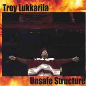 Troy Lukkarila - Unsafe Structure flac download