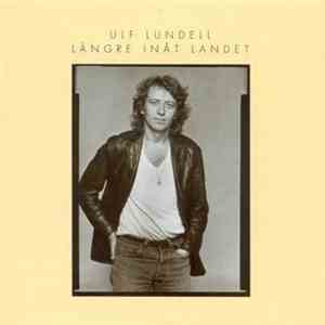 Ulf Lundell - Längre Inåt Landet flac download