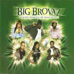 Big Brovaz - We Wanna Thank You (The Things You Do) flac download