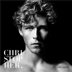 Christopher  - Told You So flac download
