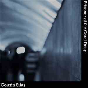 Cousin Silas - Prisoner Of The Coral Deep flac download