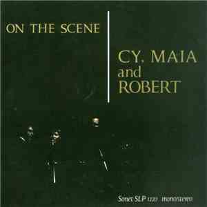 Cy, Maia & Robert - On The Scene / Out Of Our Times flac download