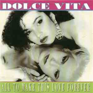 Dolce Vita - All To Make This Love Forever flac download