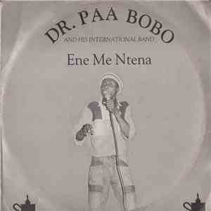 Dr. Paa Bobo And His International Band - Ene Me Ntena flac download