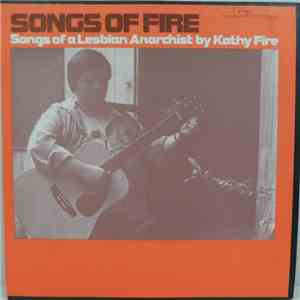 Kathy Fire - Songs Of Fire / Songs Of A Lesbian Anarchist flac download