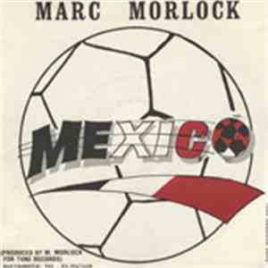 Marc Morlock - Mexico flac download