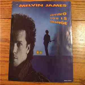 Melvin James - Loving You Is Strange flac download