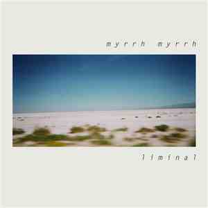 Myrrh Myrrh - Liminal flac download