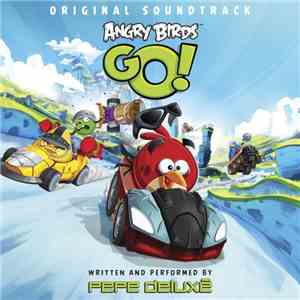 Pepe Deluxé - Angry Birds Go! Original Soundtrack flac download