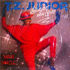 T. Z. Junior - Sugar My Love flac download
