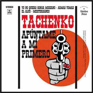 Tachenko - Apúntame A Mí Primero flac download