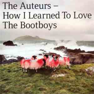 The Auteurs - Interview CD - How I Learned To Love The Bootboys flac download