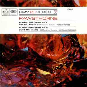 Alan Rawsthorne, Dame Moura Lympany, Denis Matthews, Philharmonia Orchestra, Herbert Menges, BBC Symphony Orchestra, Sir Malcolm Sargent - Rawsthorne; Piano Concertos 1 & 2 flac download