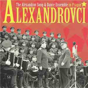 Alexandrovci - The Alexandrov Song & Dance Ensemble In Prague flac download