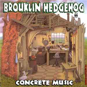 Brouklin Hedgehog - Concrete Music flac download