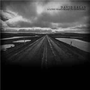David Galas - A Long Hard Road To Nowhere flac download