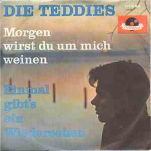 Die Teddies - Morgen Wirst Du Um Mich Weinen flac download