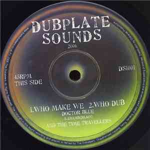Doctor Blue & The Time Travellers - Who Make We flac download