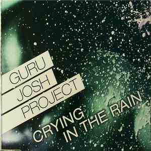 Guru Josh Project - Crying In The Rain flac download