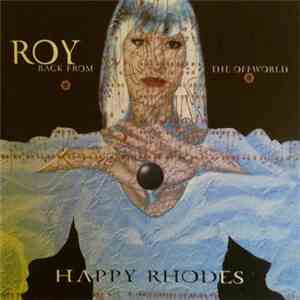 Happy Rhodes - Roy (Back From The Offworld) flac download