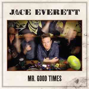 Jace Everett - Mr. Good Times flac download