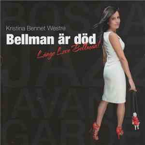 Kristina Bennet Westre - Bellman Är Död - Länge Leve Bellman flac download