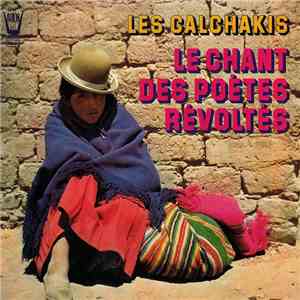 Les Calchakis - Le Chant Des Poètes Révoltés flac download