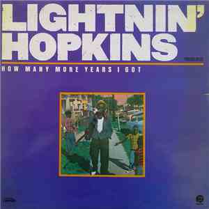 Lightnin' Hopkins - How Many More Years I Got flac download
