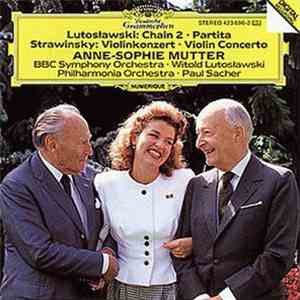 Lutosławski, Strawinsky - Anne-Sophie Mutter, BBC Symphony Orchestra, Witold Lutosławski, Philharmonia Orchestra, Paul Sacher - Partita · Chain 2 / Violinkonzert · Violin Concerto flac download
