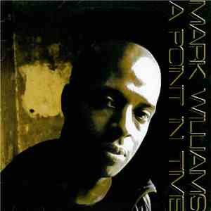 Mark Williams - A Point In Time flac download