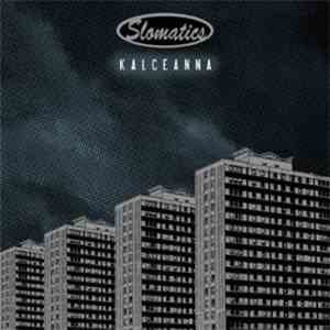 Slomatics - Kalceanna flac download