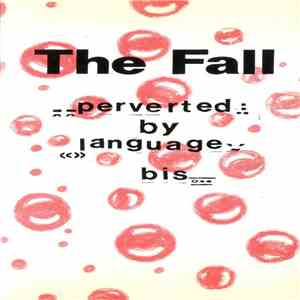 The Fall - Perverted By Language Bis flac download