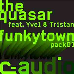 The Quasar Feat. Yvel & Tristan - Funky Town (Pack 1) flac download