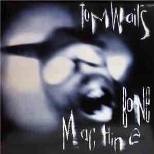 Tom Waits - Bone Machine flac download